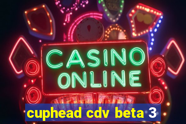 cuphead cdv beta 3